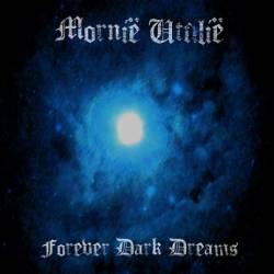 Mornië Utúlië : Forever Dark Dreams